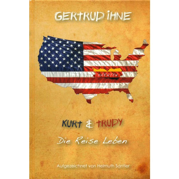 Gertrud Ihne. Kurt und Trudy. Die Reise Leben.