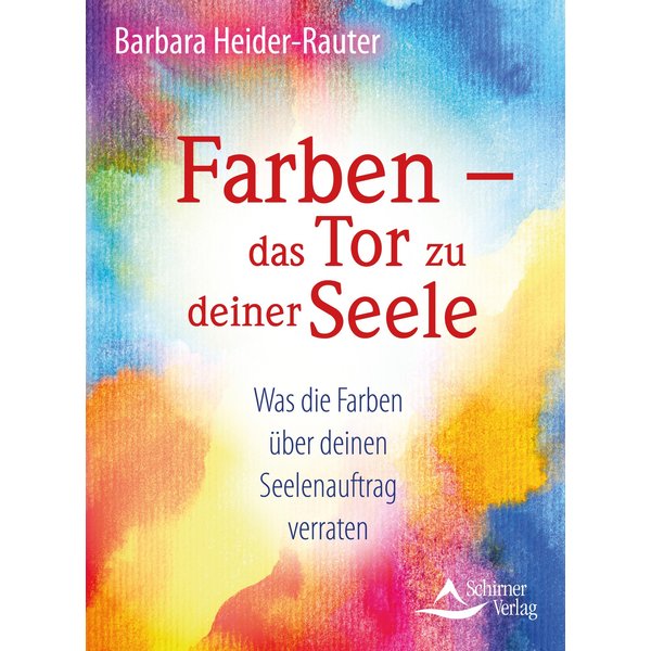 Farben – das Tor zu deiner Seele