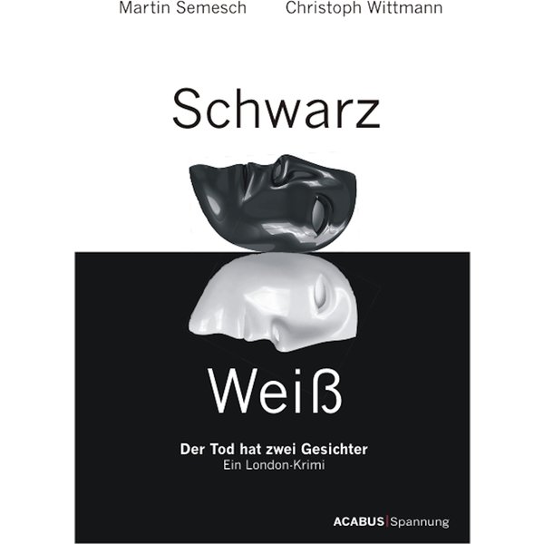 Schwarz / Weiß. Der Tod hat zwei Gesichter. Ein London-Krimi