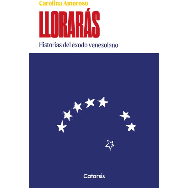 Llorarás: historias del éxodo venezolano