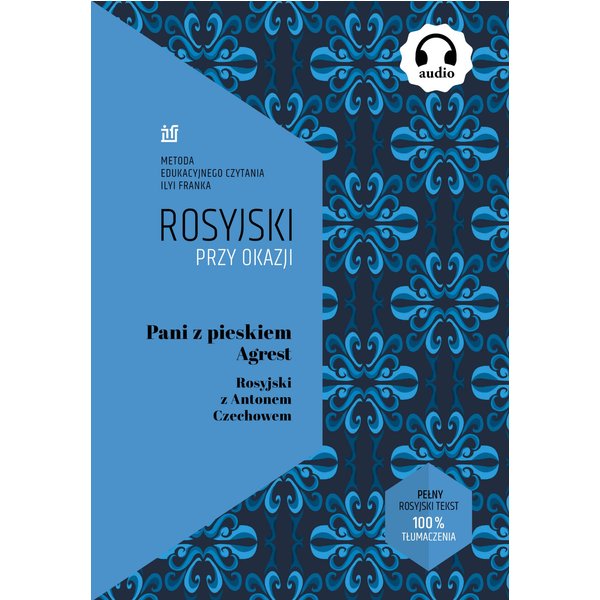 Pani z Pieskiem. Agrest. Rosyjski z Antonem Czechowem