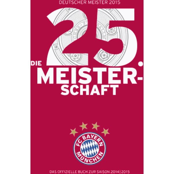 FC Bayern München: Deutscher Meister 2015 – Die 25. Meisterschaft