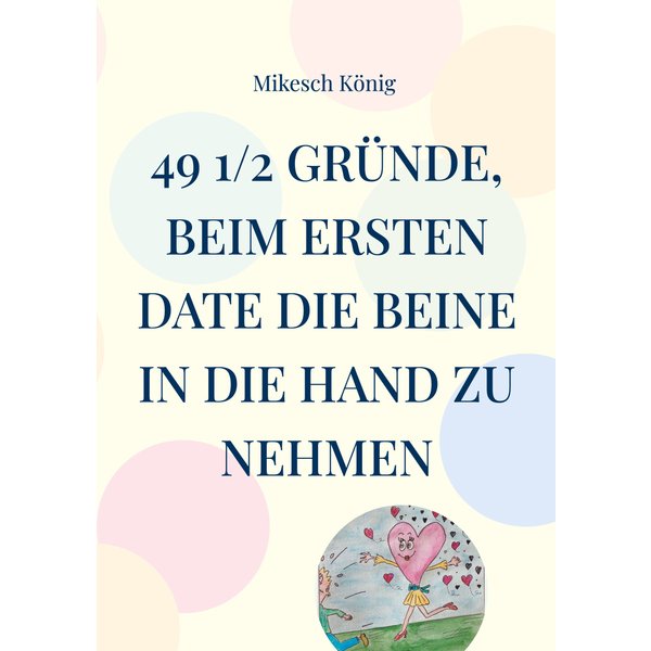 49 1/2 Gründe, beim ersten Date die Beine in die Hand zu nehmen