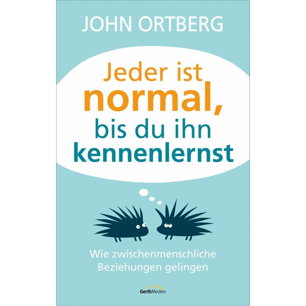 Jeder ist normal, bis du ihn kennenlernst