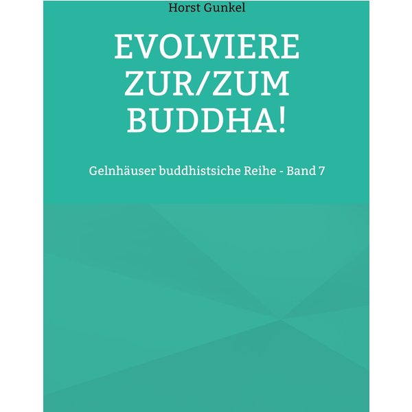 Evolviere zur/zum Buddha!