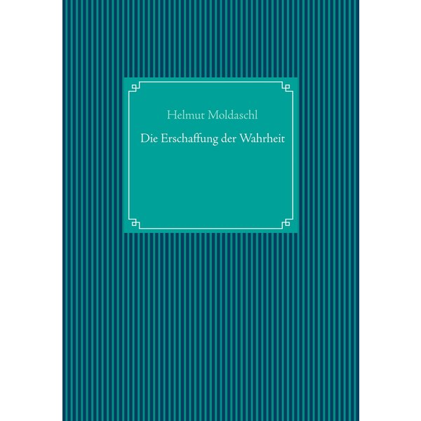 Die Erschaffung der Wahrheit