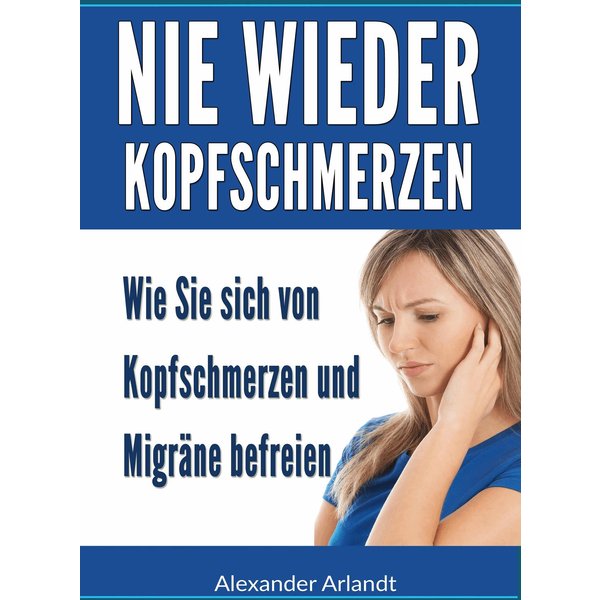 Nie wieder Kopfschmerzen