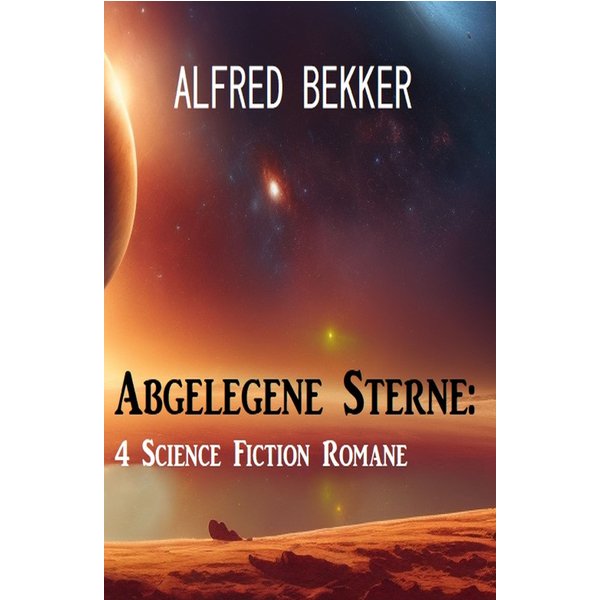 Abgelegene Sterne: 4 Science Fiction Romane