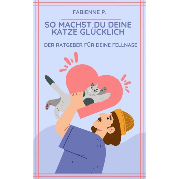 So machst du deine Katze glücklich