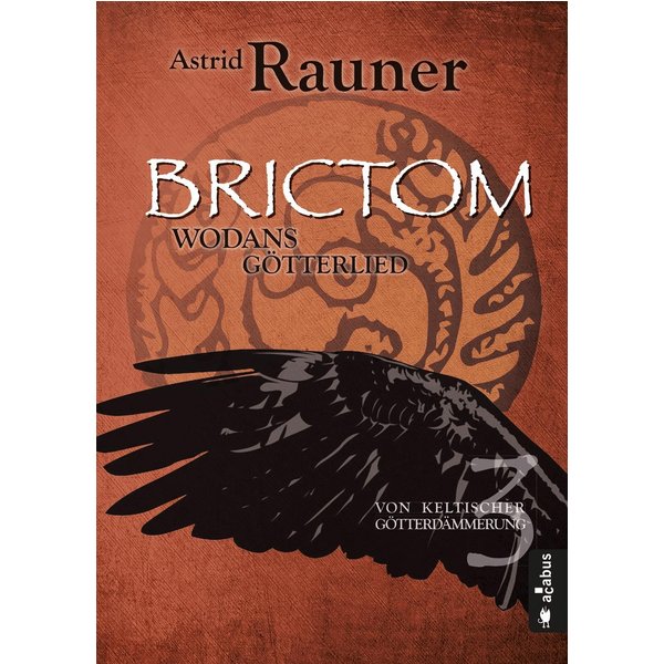 Brictom - Wodans Götterlied. Von keltischer Götterdämmerung 3