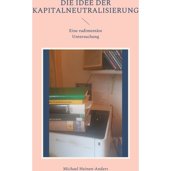 Die Idee der Kapitalneutralisierung
