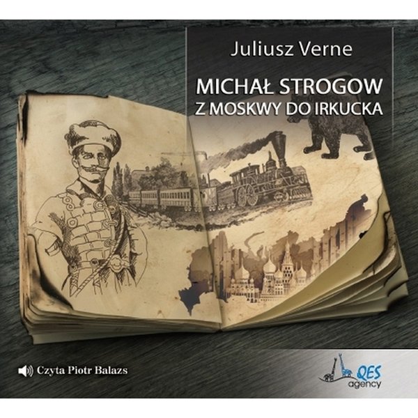 Michał Strogow. Z Moskwy do Irkucka