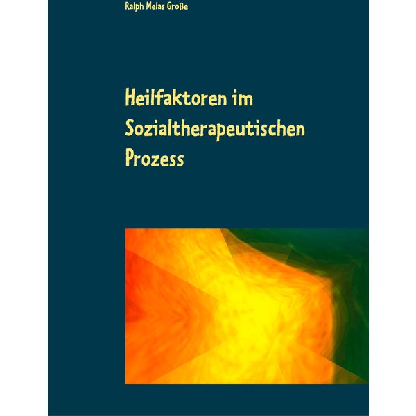 Heilfaktoren im Sozialtherapeutischen Prozess