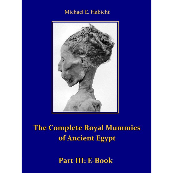 The Complete Royal Mummies of Ancient Egypt: Part 3
