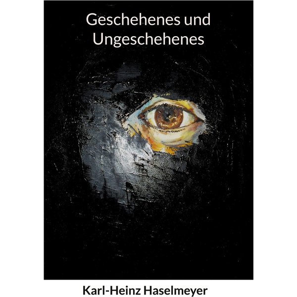 Geschehenes und Ungeschehenes