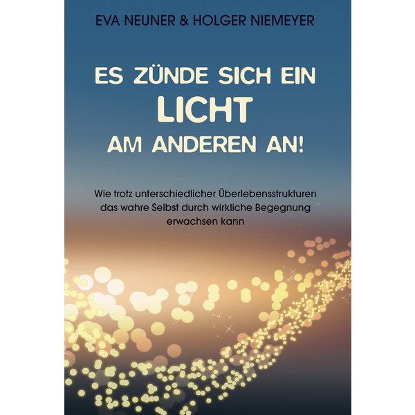 Es zünde sich ein Licht am anderen an!