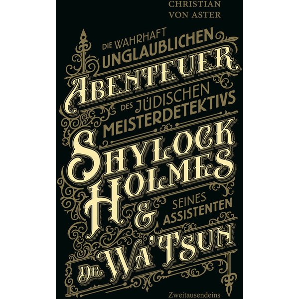 Die wahrhaft unglaublichen Abenteuer des jüdischen Meisterdetektivs Shylock Holmes & seines Assistenten Dr. Wa'Tsun