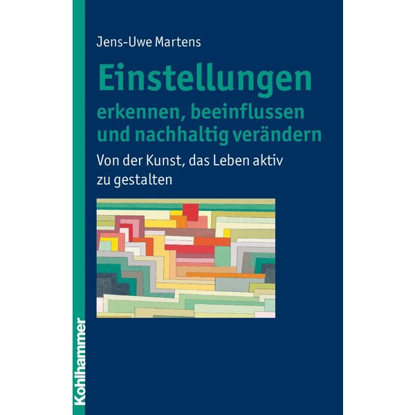 Einstellungen erkennen, beeinflussen und nachhaltig verändern