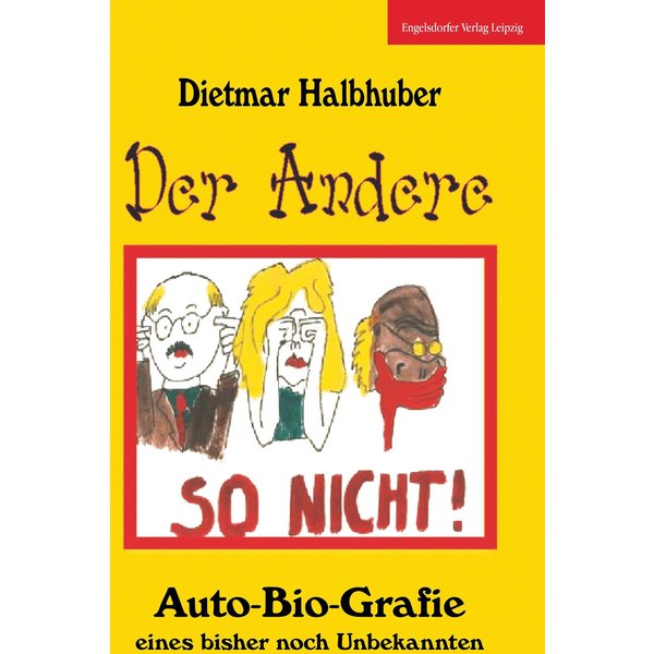 Der Andere - Auto-Bio-Grafie eines bisher noch Unbekannten
