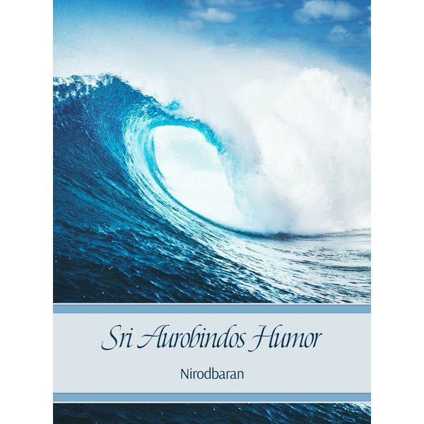 Sri Aurobindos Humor