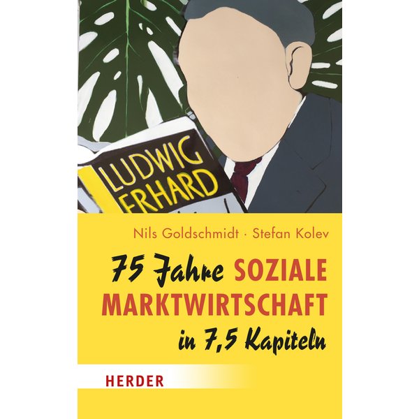 75 Jahre Soziale Marktwirtschaft in 7,5 Kapiteln
