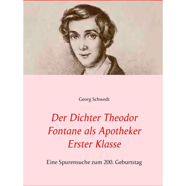 Der Dichter Theodor Fontane als Apotheker Erster Klasse