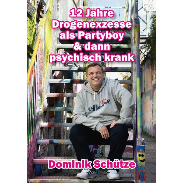 12 Jahre Drogenexzesse als Partyboy & dann psychisch krank
