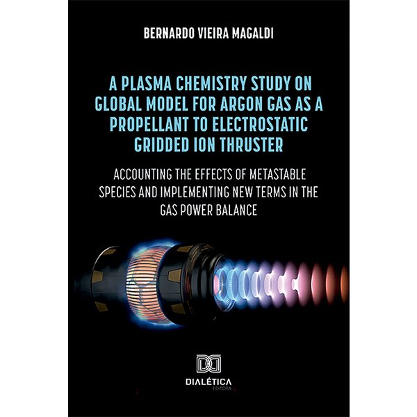 A plasma chemistry study on global model for argon gas as a propellant to electrostatic gridded ion thruster