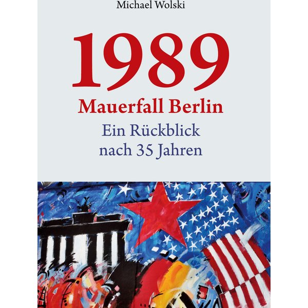 1989 Mauerfall Berlin