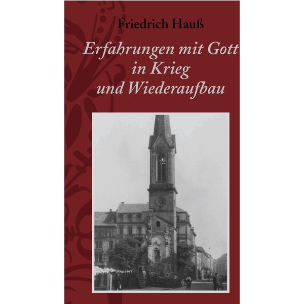 Erfahrungen mit Gott in Krieg und Wiederaufbau