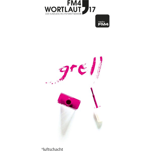 FM4 Wortlaut 17. GRELL