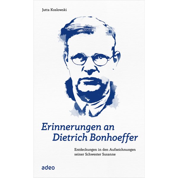 Erinnerungen an Dietrich Bonhoeffer