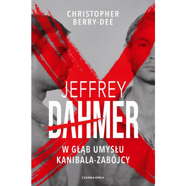 Jeffrey Dahmer. W głąb umysłu kanibala-zabójcy