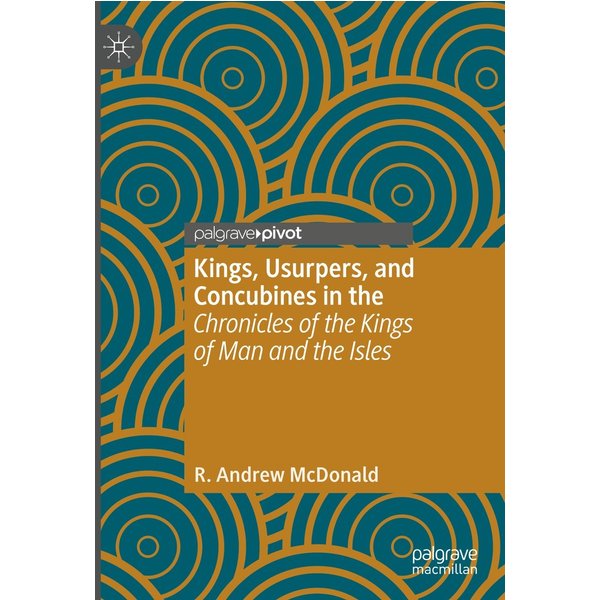 Kings, Usurpers, and Concubines in the 'Chronicles of the Kings of Man and the Isles'