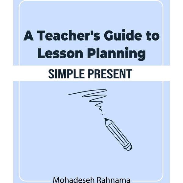 A Teacher's Guide to Lesson Planning: Simple Present