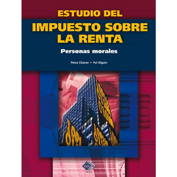 Estudio del Impuesto sobre la Renta. Personas morales 2016