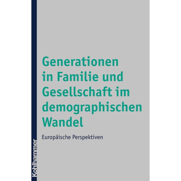 Generationen in Familie und Gesellschaft im demographischen Wandel