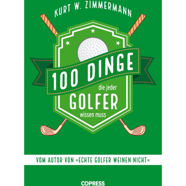 100 Dinge, die jeder Golfer wissen muss
