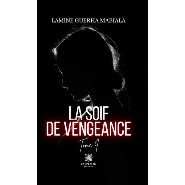 La soif de vengeance - Tome 1