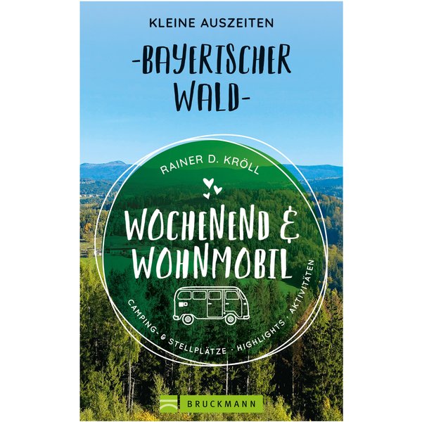 Wochenend und Wohnmobil. Kleine Auszeiten im Bayerischen Wald.