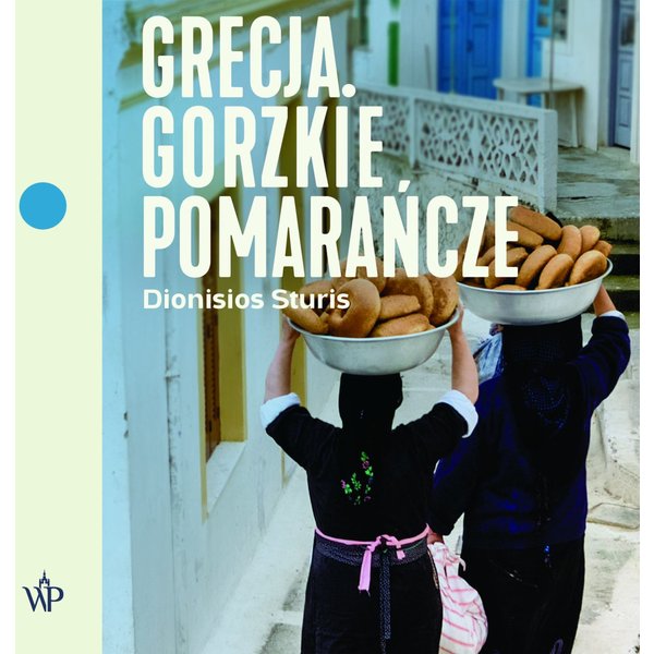 Grecja. Gorzkie Pomarańcze