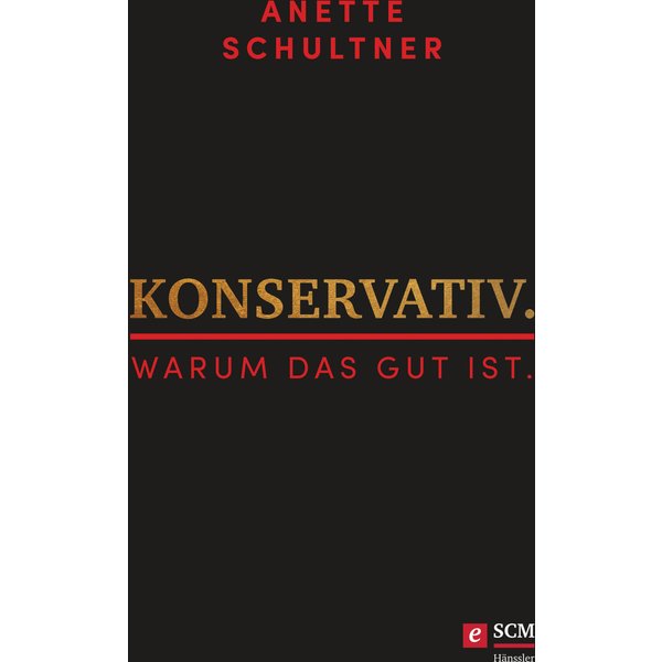 Konservativ. Warum das gut ist.