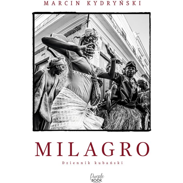 Milagro. Dziennik kubański