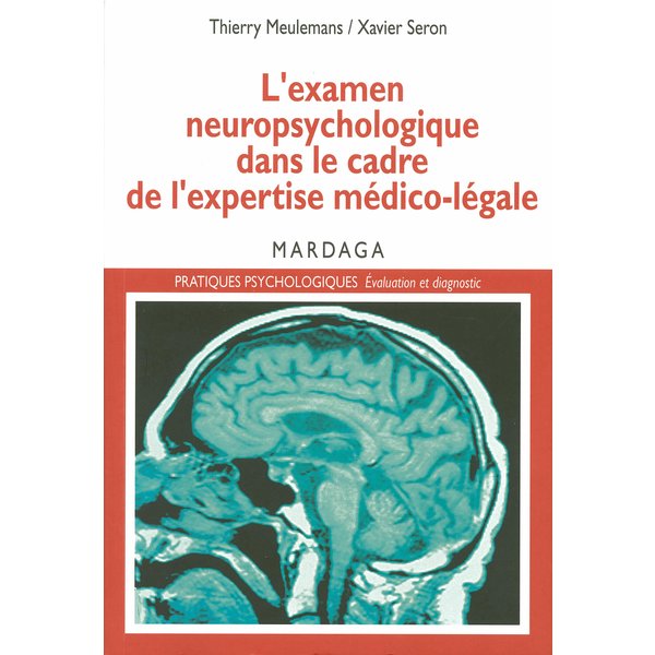 L'examen neuropsychologique dans le cadre de l'expertise médico-légale