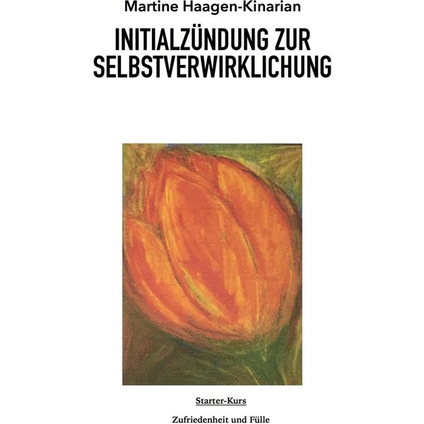 INITIALZÜNDUNG ZUR SELBSTVERWIRKLICHUNG