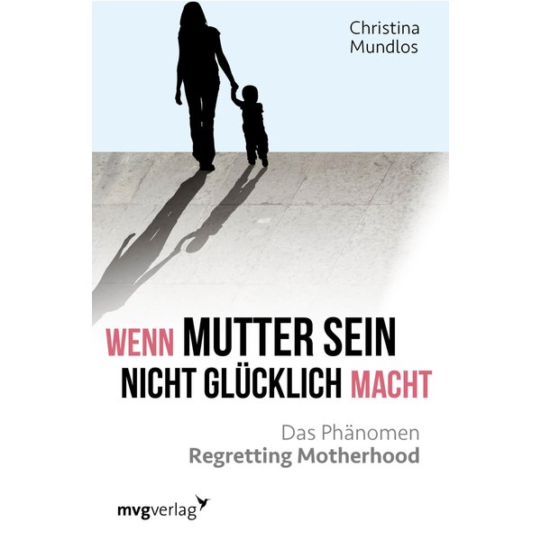 Wenn Mutter sein nicht glücklich macht