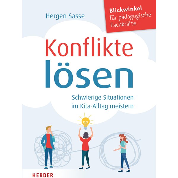 Konflikte lösen. Schwierige Situationen im Kita-Alltag meistern.