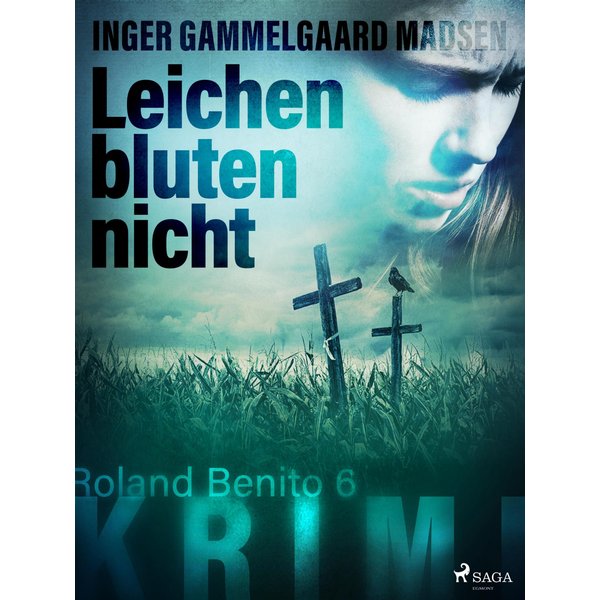 Leichen bluten nicht - Roland Benito-Krimi 6