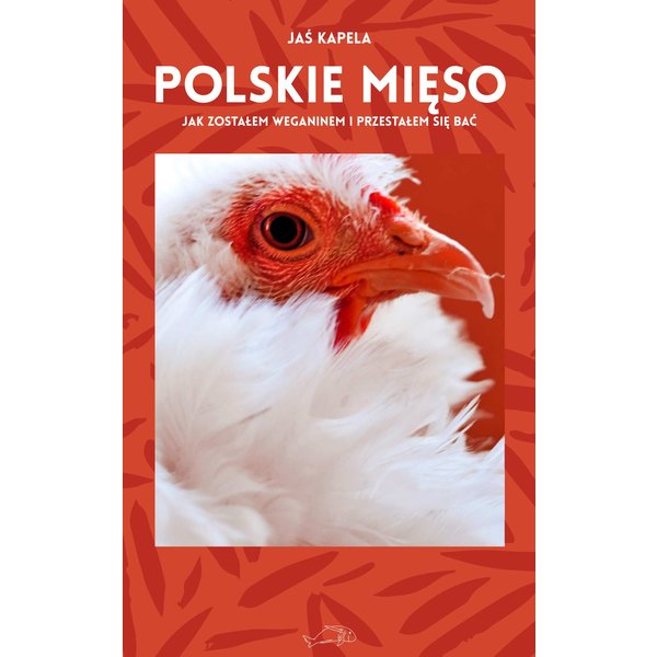 Polskie mięso. Jak zostałem weganinem i przestałem się bać