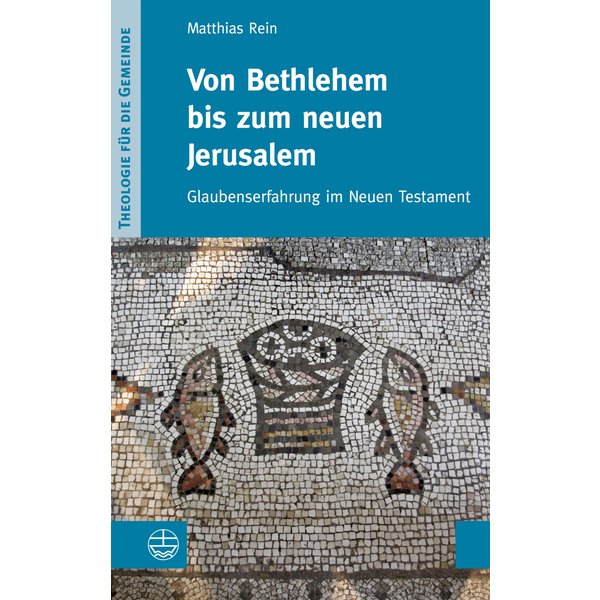 Von Bethlehem bis zum neuen Jerusalem